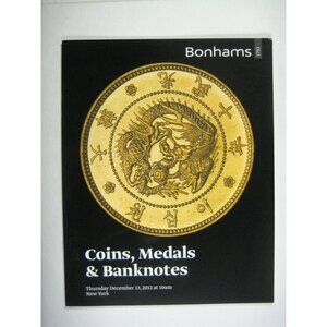 Bonhams Auction Catalog 2012 NY Coins Medals Banknotes December